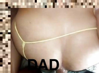 Thongs and horny not dad