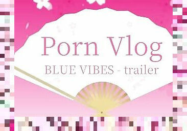 French Porn Vlog - Blue Vibes - bande annonce
