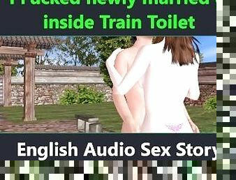 English Audio Sex Story - ASMR- Male Voice - I Fucked newly married girl inside Train Toilet