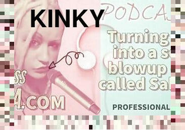 Kinky Podcast 19 Turning you into a sexy blowup doll called Sabrina