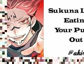 Sukuna Loves To Eat Your Pussy Out