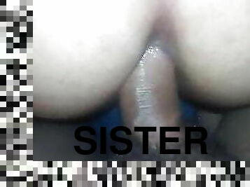 My sister loves anal