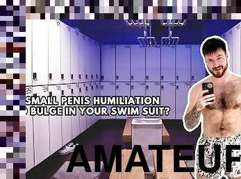 Small penis humiliation no bulge in your swim suit?