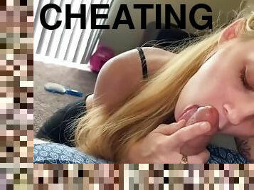 Cheating Innocent Blonde Sucks Big Dick Before Her BoyFriend Gets Home