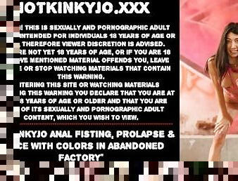 Hotkinkyjo anal fisting, prolapse & dance with colors in abandoned factory