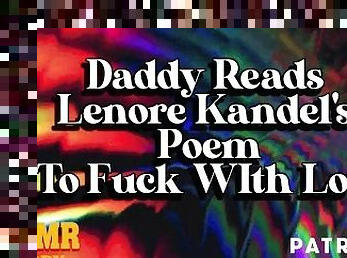 Daddy Reads Lenore Kandel's Poem "To Fuck With Love" (Bedtime Erotica)