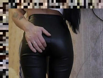 My wife's ass in leather leggings make me crazy