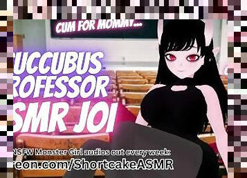 JOI ASMR: Dommy Mommy Succubus Professor Teaches You a Lesson  Praise, Good Boy, Teasing