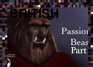 Part 1 Passion of Beast - ASMR British Male - Fan Fiction - Erotic Story