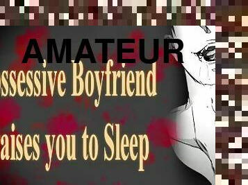 Possessive boyfriend praises you to bed  Erotic ASMR Relaxation