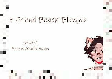 Your Straight Friend Wants a Beach Blowjob  Erotic ASMR audio [m4m] Male Moaning