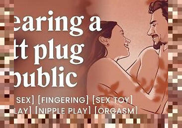 I need you to fuck me right here, right now [butt plug] [public sex] [erotic audio stories]