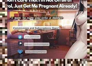? I Don’t Care That I’m Not On Birth Control, Just Get Me Pregnant Already! ?
