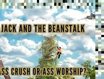 Jack and the Beanstalk ass crush or ass worship?