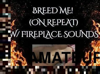 BREED ME! (Fireplace ASMR)